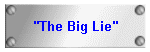 "The Big Lie"